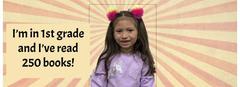 I'm in 1st grade and I've read 250 books!