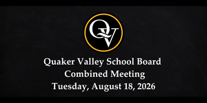 Photo announces the Quaker Valley School Board Meeting on Tuesday, August 18, 2026.