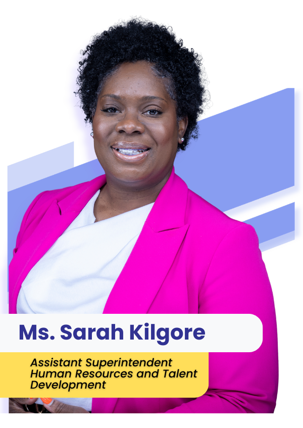 Ms. Sara Kilgore, Assistant Superintendent of HR and Talent Development