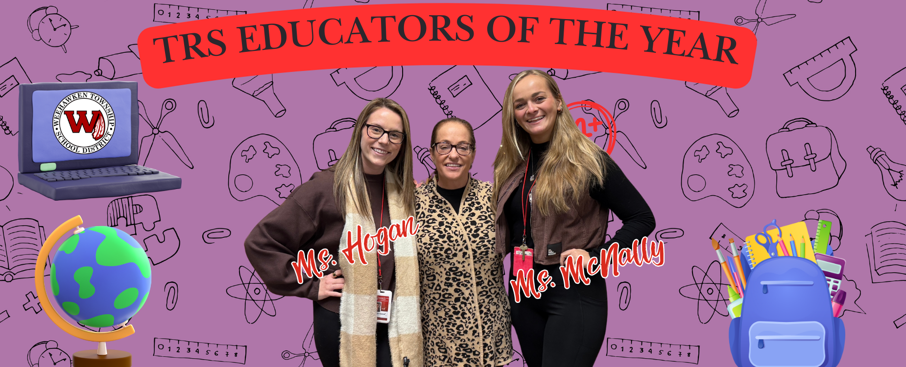 TRS Educators of the Year
Ms. Hogan
Ms. McNally