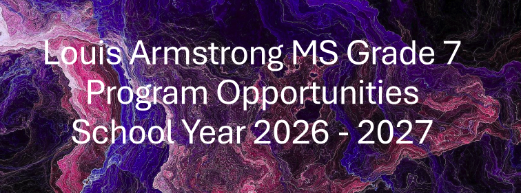 Purple background with title text Louis Armstrong Middle School 7th Grade program opportunities.