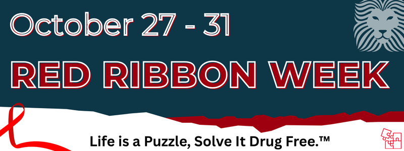 Red Ribbon Week Oct. 27-31: Life is a puzzle; solve it drug free.