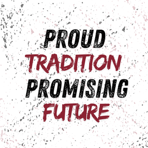 Proud Tradition and Promising Future