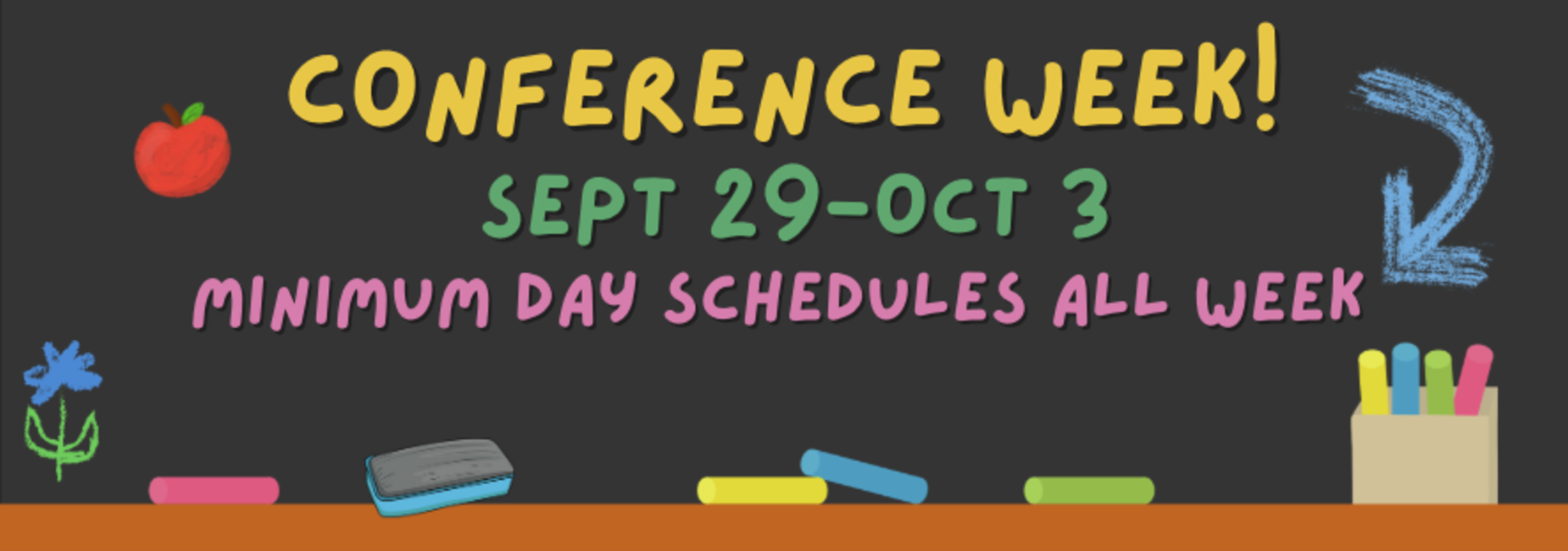 Conference week is September 29-October 3 and there are minimum day schedules for the full week.
