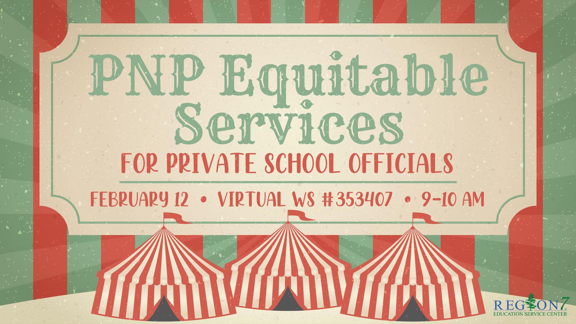 Workshop graphic for “PNP Equitable Services for Private School Officials” on February 12. Virtual session from 9–10 a.m. Workshop number 353407.