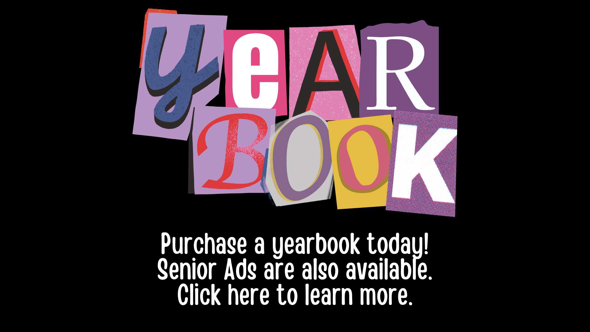 Colorful text collage promoting yearbook purchases and senior ads.
