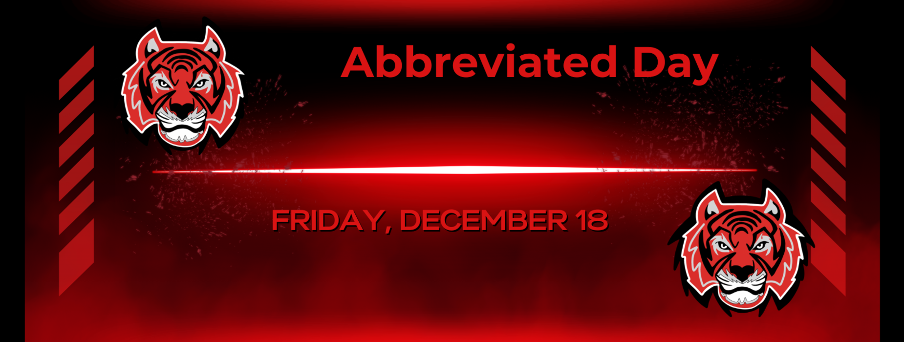 Red banner with tiger logo announcing Abbreviated Day on Dec 18.