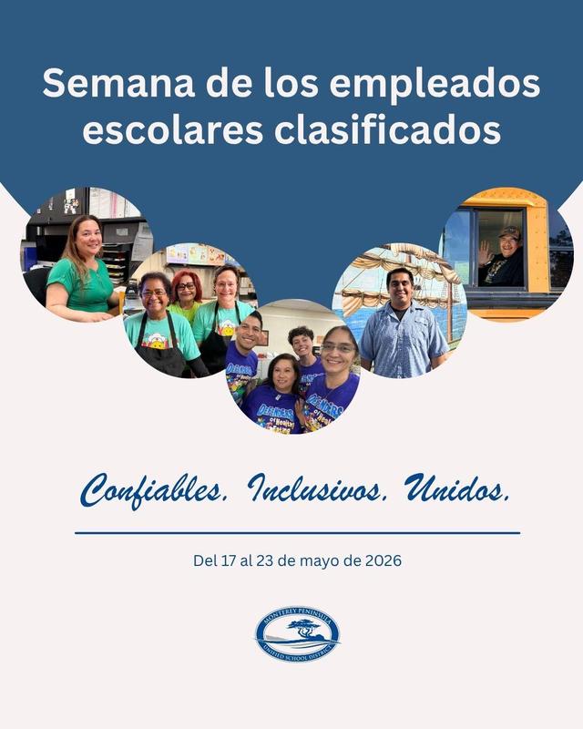 The Monterey Peninsula Unified School District Board of Education proclaims May 17 - 23, 2026, as Classified School Employee Week, recognizing the vital role classified professionals play in supporting students, staff, and school communities across the district.