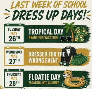 Details about the dress days for the last week of school.