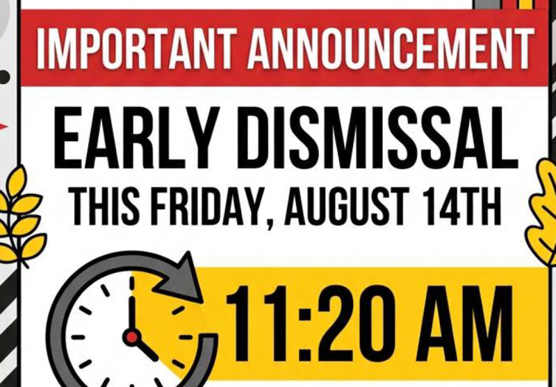EARLY DISMISSAL DAY THIS FRIDAY AUGUST 14TH