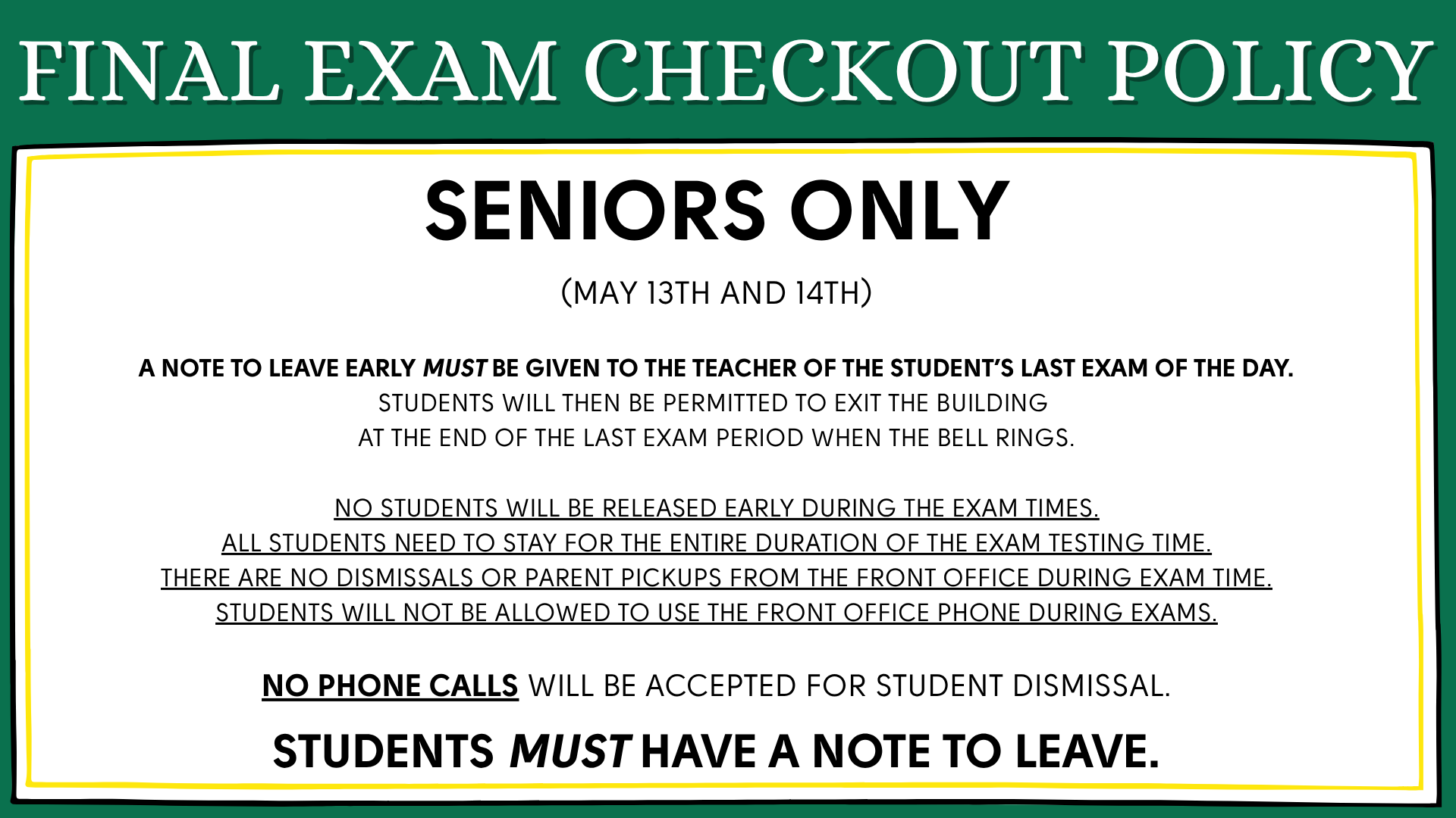 Final exam checkout policy for seniors only on May 13th and 14th.