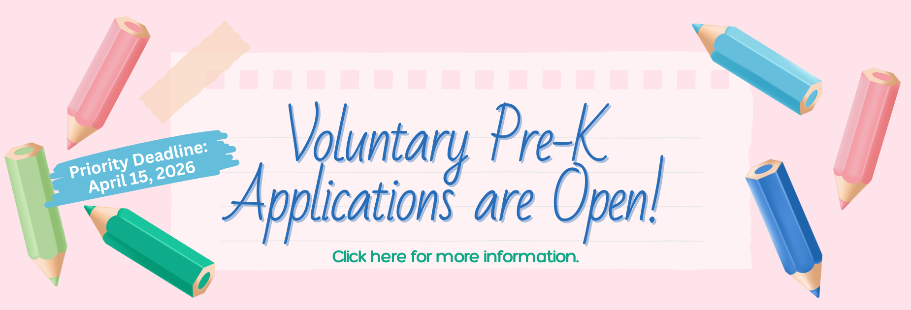 Voluntary Pre-K Applications are Open!
Click here for more information.
Priority Deadline: April 15, 2026