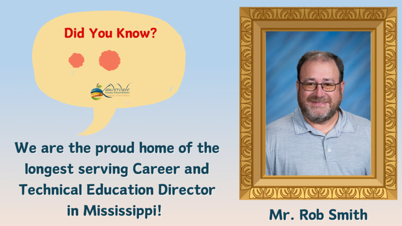 Celebrating LCSD Career and Technical Education Director Rob Smith is the longest serving CTE director in Mississippi