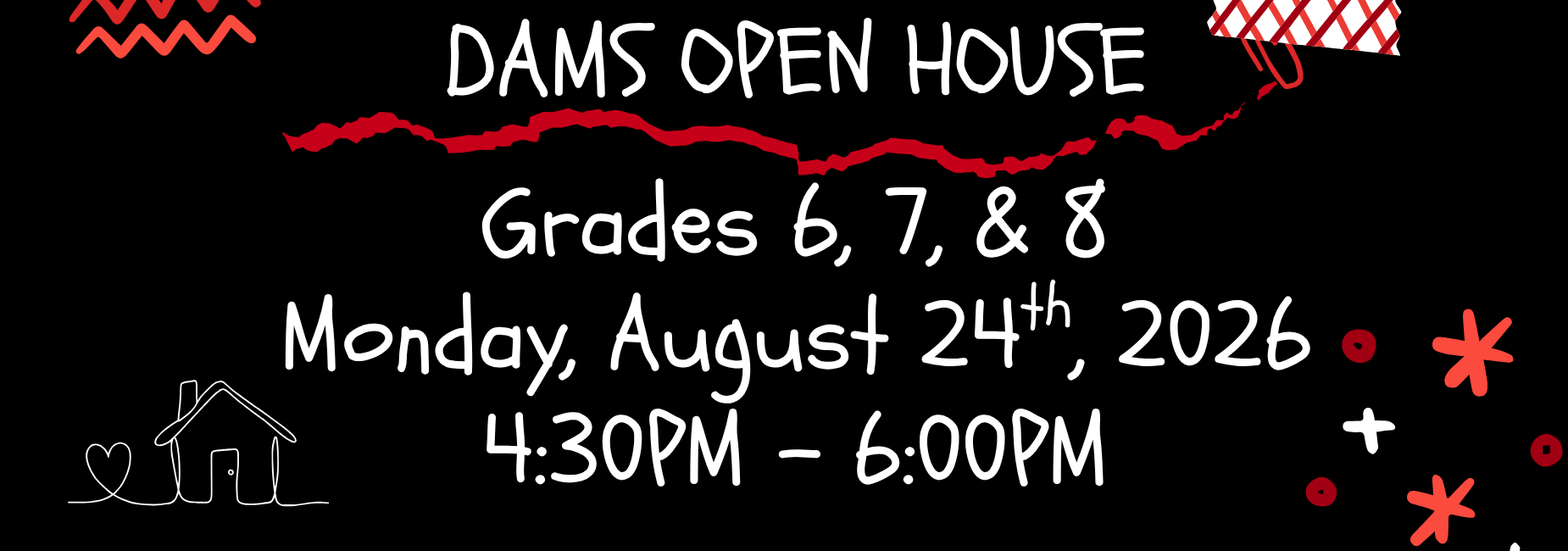Information about Dams Open House for grades 6, 7, and 8 with date and time.