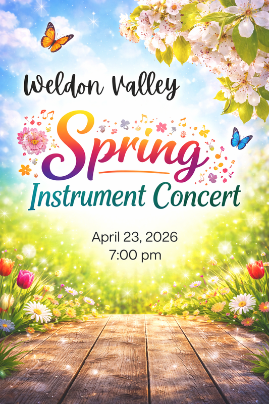 The Weldon Valley Spring concert is April 23, 2026.  We will be featuring instruments at this concert.