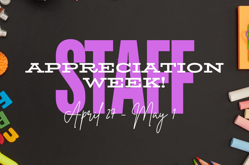Graphic design announcing Staff Appreciation Week from April 27 to May 1