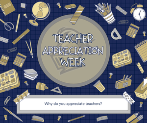 teacher apprecation week - share a note about why you appreciate teachers