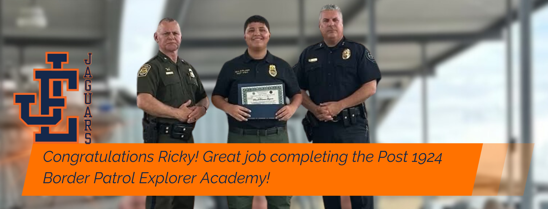 Congratulations Ricky! Great job completing the Post 1924 Border Patrol Explorer Academy!