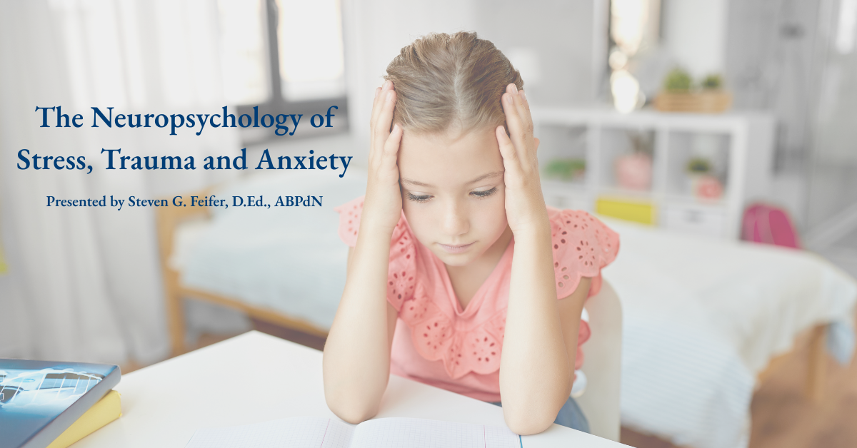 Neuropsychology of Stress, Trauma and Anxiety