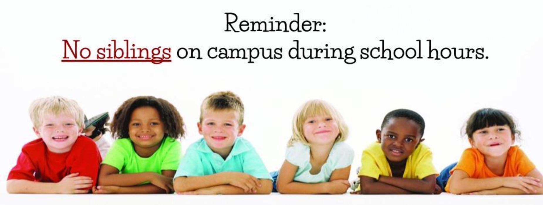 no siblings on campus during school day