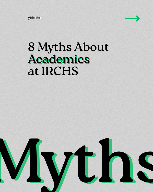 You’ve heard the myths...now here are the truths about Academics at IRCHS! Featured Photo