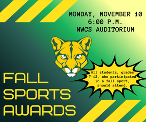 Fall Sports Awards Ceremony will be held on Monday, November 10th, beginning at 6:00 PM.