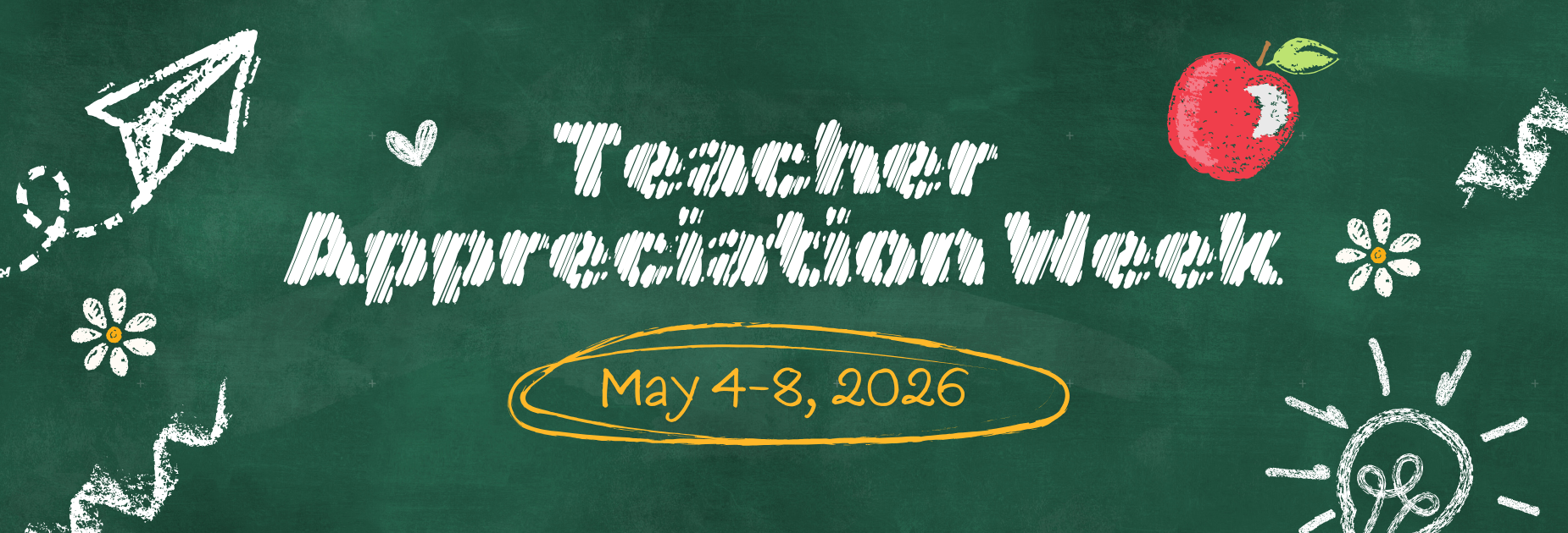 Teacher Appreciation Week
May 4-8, 2026