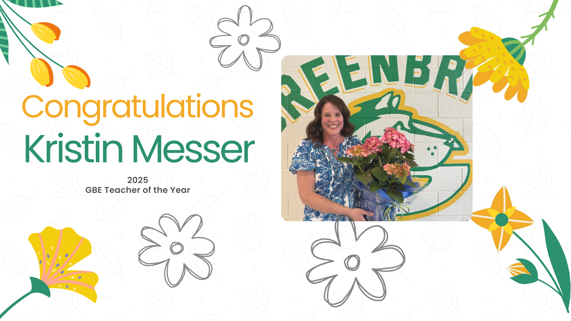 Woman holding a bouquet of flowers with a 'Congratulations Kristin Messer' text and floral decorations for teacher of the year.