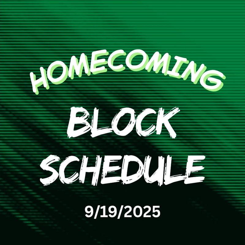 9/19/25 HOMECOMING BLOCK SCHEDULE