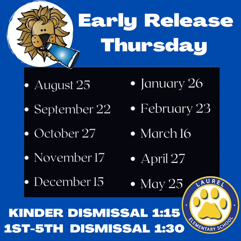 Early Release Thursdays 2022-2023 8/25/22, 9/22/22, 10/27/22 11/17/22, 12/15/22, 1/26/23, 2/23/23, 3/16/23, 4/27/23, 5/25/23