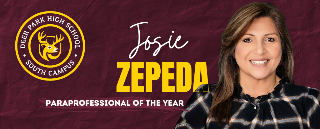 Josie Zepeda, Paraprofessional of the Year, with Deer Park High School logo.