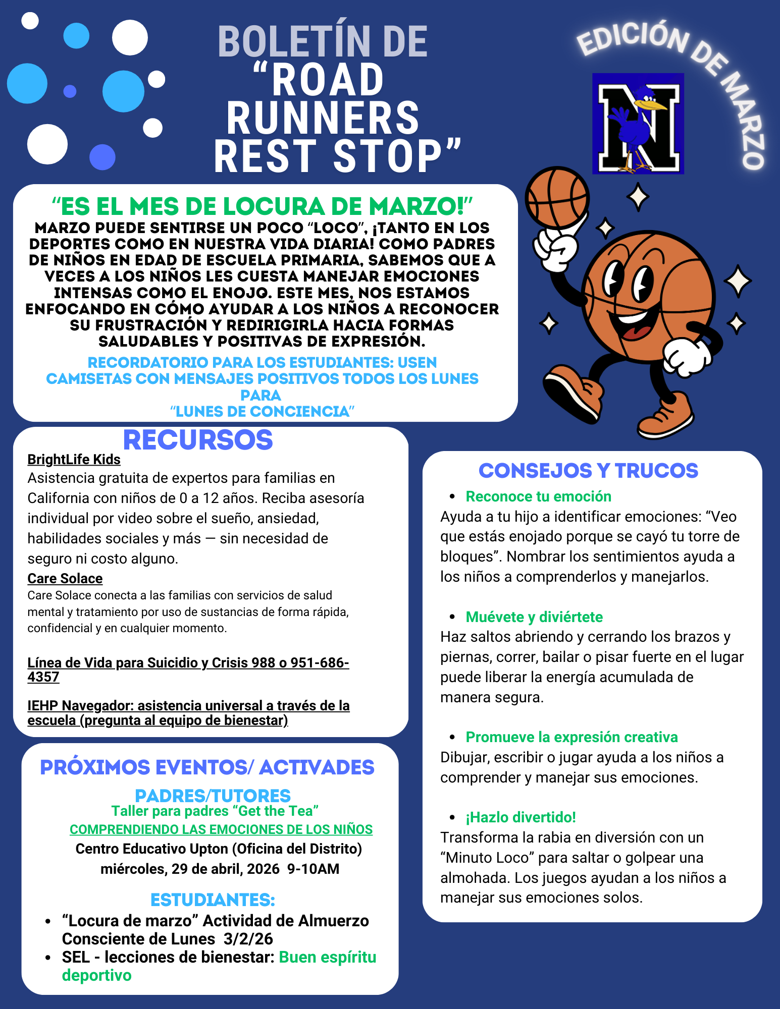 El tema "Locura de marzo" (March Madness), enfocado en ayudar a los niños a identificar y manejar emociones intensas como el enojo y la frustración. Incluye recursos de salud mental, consejos para la regulación emocional y un calendario de actividades, como un taller para padres el 29 de abril y lecciones de aprendizaje socioemocional para los alumnos.