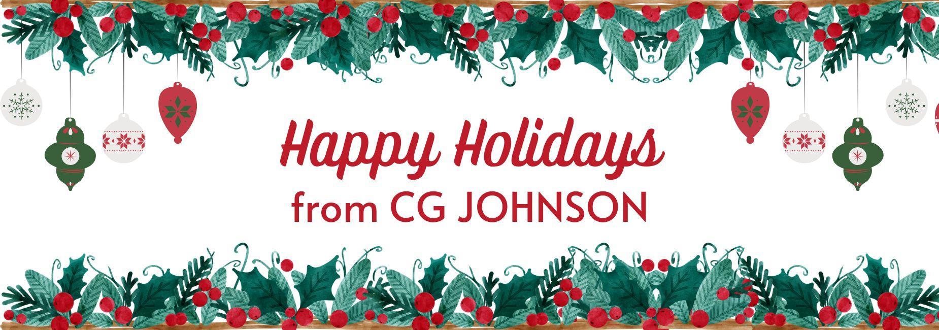 Holiday greeting with festive foliage and ornaments, stating 'Happy Holidays from CG JOHNSON'.
