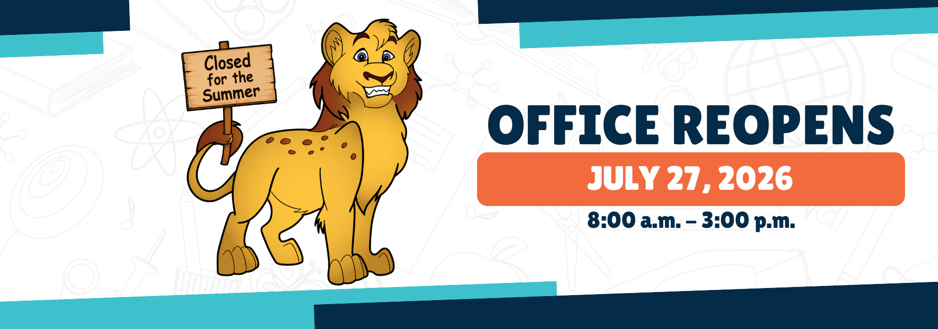 The office is closed for the summer and will reopen on July 27, 2026 from 8 a.m. to 3 p.m.