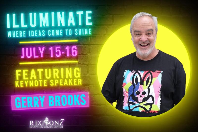 Illuminate conference banner, July 15–16, featuring keynote speaker Gerry Brooks, Region 7 ESC.