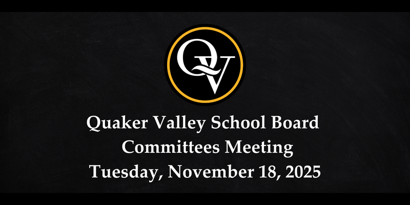 Photo announces the Quaker Valley School Board Meeting on Tuesday, November 18, 2025.
