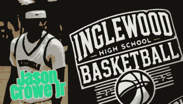 Maxprep jpg of Inglewood High School Basketball graphic with Jason Crowe Jr.