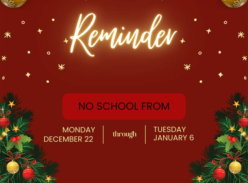 Christmas break from December 22-January 6.