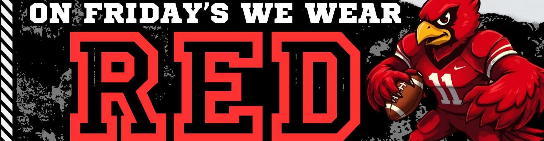 Picture of a cartoon Cardinal football player, reads, "On Fridays we wear RED"