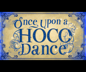Homecoming Dance - Once Upon a HOCO Dance