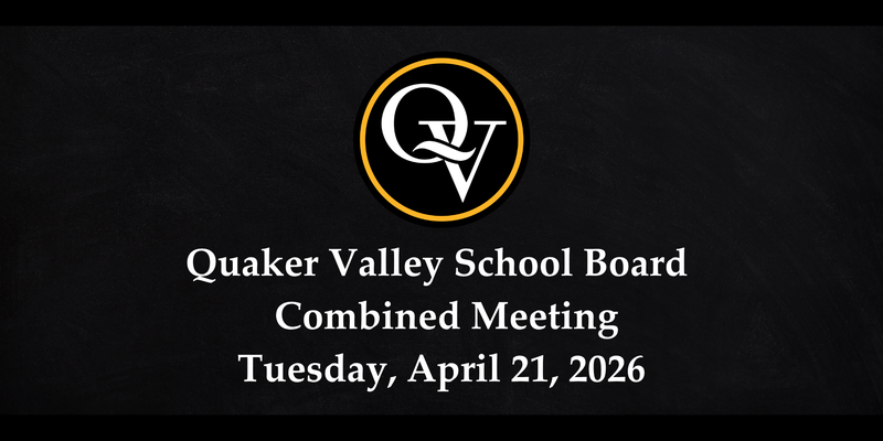 Photo announces the Quaker Valley School Board Meeting on Tuesday, April 21, 2026.