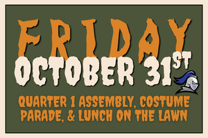 Top "Friday October 31st" Bottom "Quarter 1 Assembly, Costume Parade, & Lunch on the Lawn"
