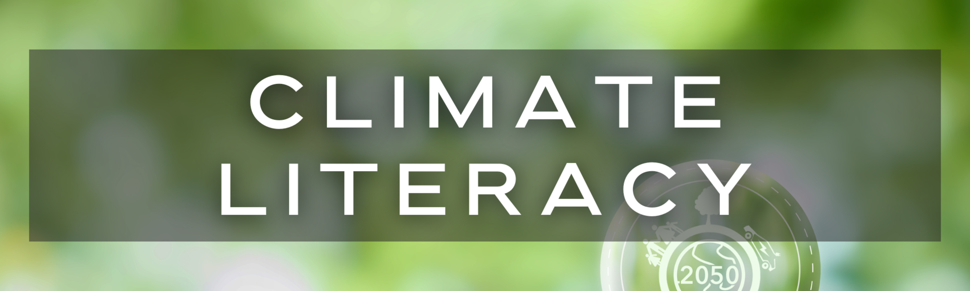Climate Literacy Banner is green with a sphere with the date 2050