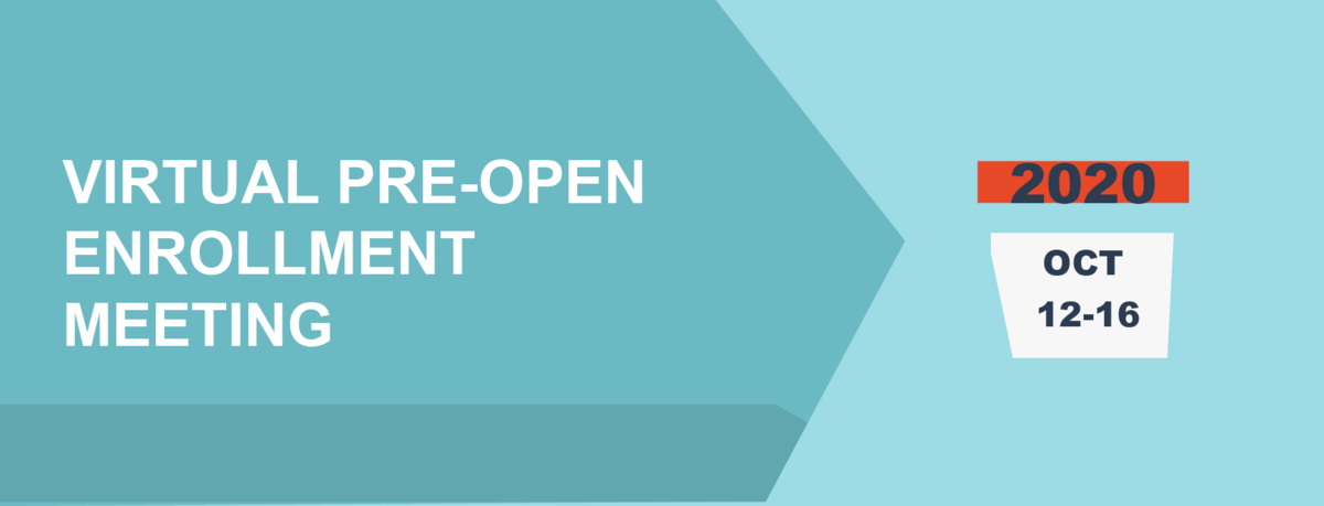 virtual pre open enrollment meeting. oct 12-16 2020.