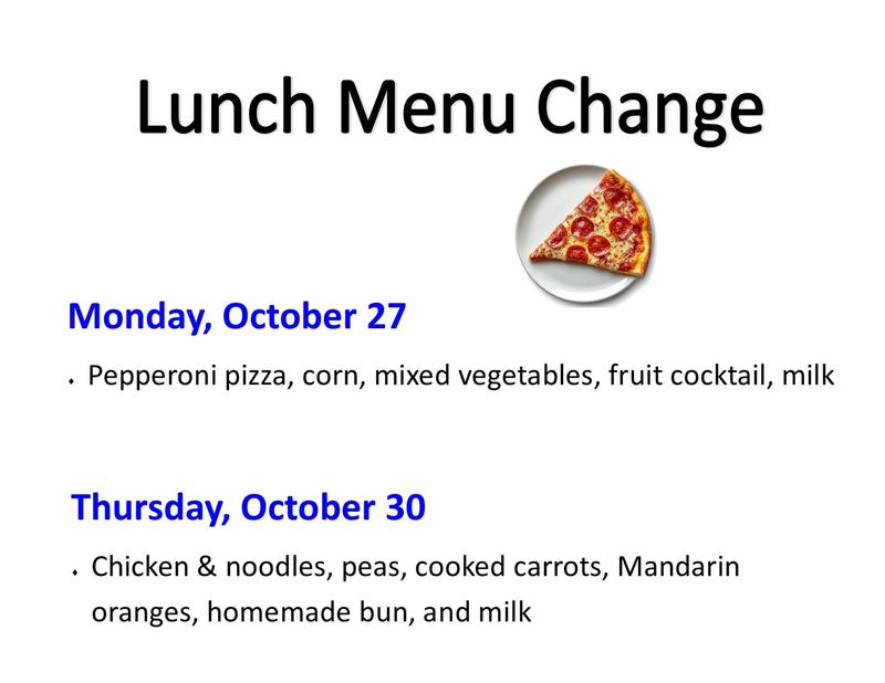 Pizza served on October 27 for lunch & chicken & noodles on October 30