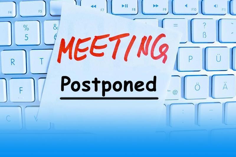 Meeting Postponed