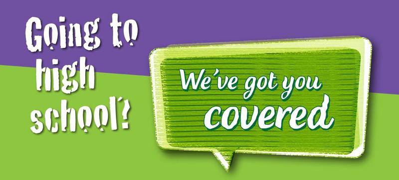 Going to High School? We've goy you covered text with a purple and green background