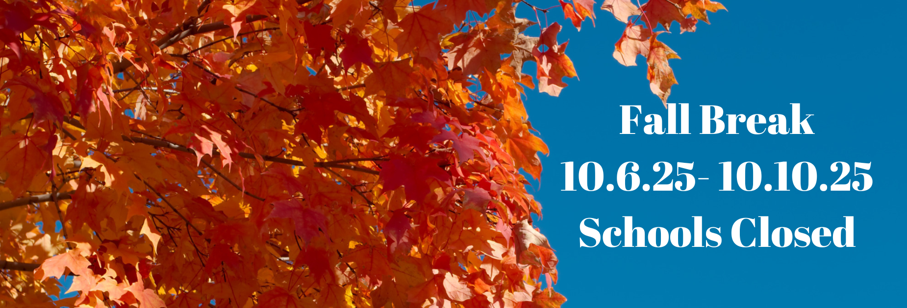 Fall Break 10/6-10/10 Schools Closed