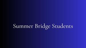 summer bridge students