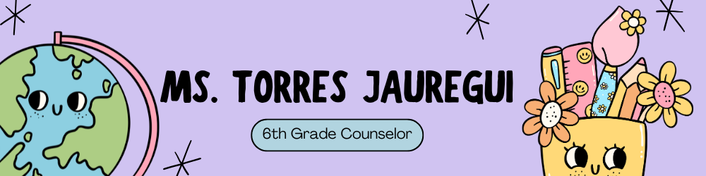 Ms. Torres - 6th Grade Counselor